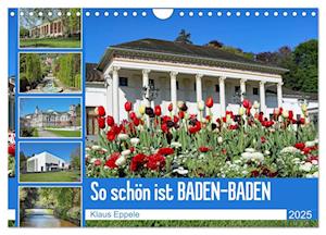 So schön ist Baden-Baden (Wandkalender 2025 DIN A4 quer), CALVENDO Monatskalender