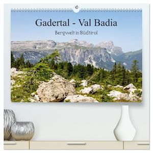 Gadertal - Val Badia (hochwertiger Premium Wandkalender 2025 DIN A2 quer), Kunstdruck in Hochglanz