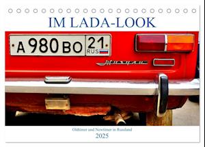 IM LADA-LOOK - Oldtimer und Newtimer in Russland (Tischkalender 2025 DIN A5 quer), CALVENDO Monatskalender