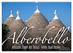 Alberobello ¿ Apuliens Stadt der Trulli (Wandkalender 2025 DIN A2 quer), CALVENDO Monatskalender