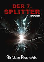 Eugen ¿ Der 7. Splitter