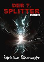 Eugen ¿ Der 7. Splitter