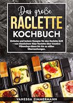 Das große Raclette Kochbuch