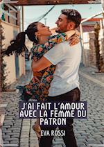 J'ai fait l'Amour avec la Femme du Patron