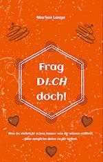 Frag DICH doch!