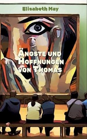 Lerne Spanisch mit dem Buch Ängste und Hoffnungen von Thomas