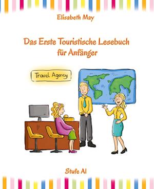 Lerne Englisch unterwegs - Das Erste Touristische Lesebuch für Anfänger