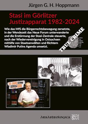 Stasi im Görlitzer Justizapparat 1982 - 2024