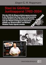 Stasi im Görlitzer Justizapparat 1982 - 2024