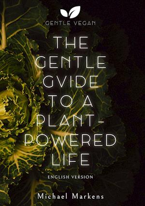 The Gentle Guide to a Plant-Powered Life