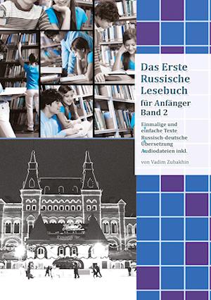 Lerne Russisch mit Vergnügen: Das Erste Russische Lesebuch für Anfänger Band 2