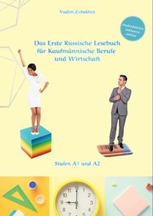 Russich Lernen - Das Erste Russische Lesebuch für Kaufmännische Berufe und Wirtschaft