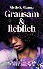 Grausam und lieblich