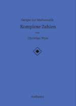 Skripte zur Mathematik - Komplexe Zahlen