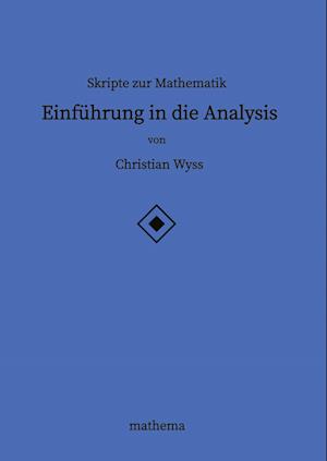 Skripte zur Mathematik - Einführung in die Analysis