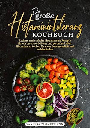 Das große Histaminintoleranz Kochbuch