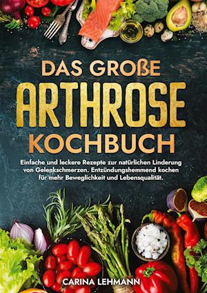 Das große Arthrose Kochbuch