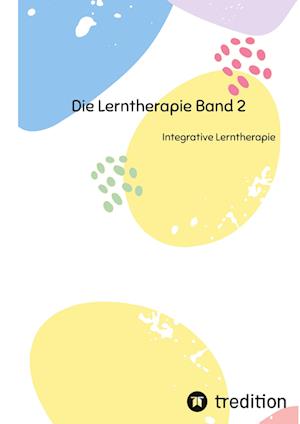 Die Lerntherapie Band 2