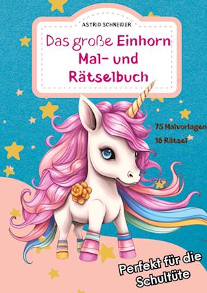 Das große EINHORN Mal- und Rätselbuch. Perfekt für die Schultüte.