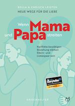 Neue Wege für die Liebe: Wenn Mama und Papa streiten