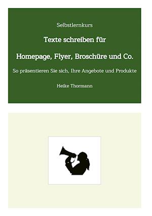 Selbstlernkurs: Texte schreiben für Homepage, Flyer, Broschüre und Co.