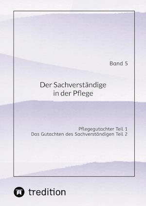 Der Sachverständige in der Pflege Band 5