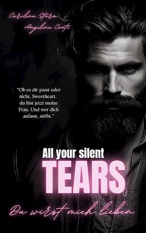 ALL YOUR SILENT TEARS (Dark Mafia Romance)