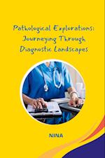 Pathological Explorations