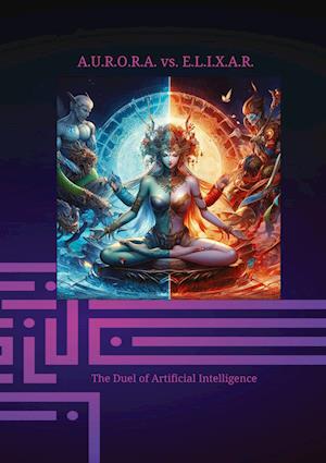 A.U.R.O.R.A. vs. E.L.I.X.A.R. The Duel of Artificial Intelligence