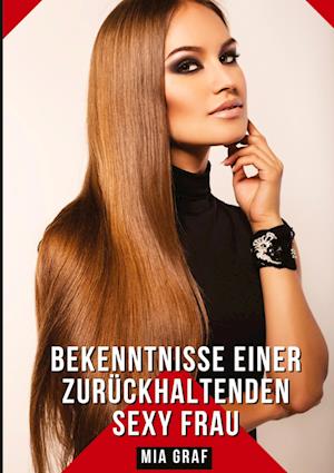 Bekenntnisse einer zurückhaltenden Sexy Frau