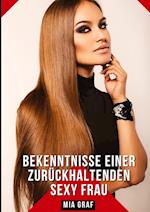 Bekenntnisse einer zurückhaltenden Sexy Frau