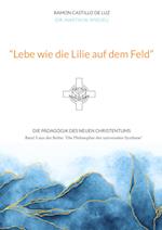 "Lebe wie die Lilie auf dem Feld"