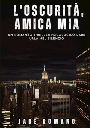 L'Oscurità, Amica mia