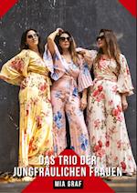 Das Trio der jungfräulichen Frauen