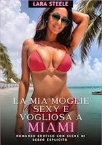 La Mia Moglie Sexy e Vogliosa a Miami