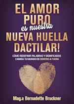 El amor puro es nuestra nueva huella dactilar