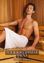 Toujours dans le sauna