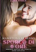 Maratona di sesso sporco di sei ore