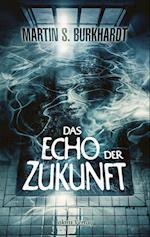 Das Echo der Zukunft