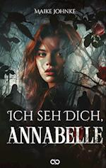 Ich seh Dich, Annabelle