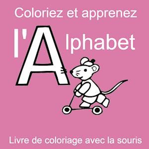 Coloriez et apprenez l'alphabet - Livre de coloriage avec la souris