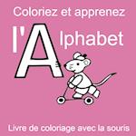 Coloriez et apprenez l'alphabet - Livre de coloriage avec la souris