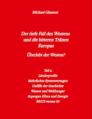 Der tiefe Fall des Westens und die bitteren Tränen Europas