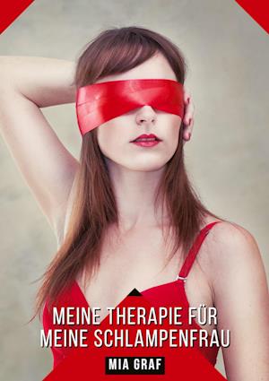 Meine Therapie für meine Schlampenfrau