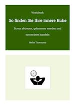 Workbook: So finden Sie Ihre innere Ruhe