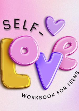 Self-Love Workbook for Teens