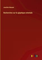 Recherches sur la glyptique orientale