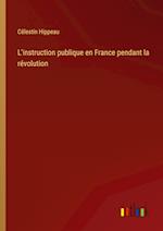 L'instruction publique en France pendant la révolution