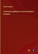 L'instruction publique en France pendant la révolution