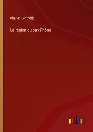 La région du bas-Rhône